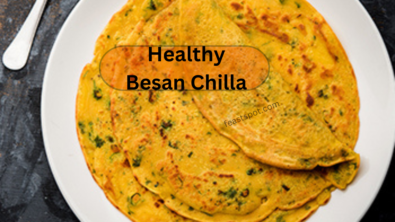 Quick and Healthy Besan Chilla