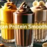 5 Healthy High-Protein Vegan Smoothies to Fuel Your Day